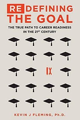 (Re)defining The Goal: The True Path To Career Readiness In The 21St Century-..