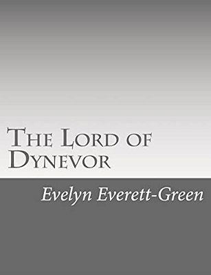 The Lord Of Dynevor: A Tale Of The Times Of Edward The First-..