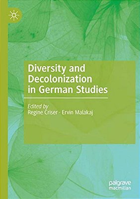 Diversity And Decolonization In German Studies-..