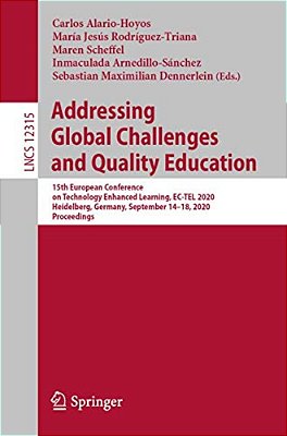 Addressing Global Challenges And Quality Education: 15Th European Conference On Technology Enhanced Learning, Ec-Tel 2020, Heidelberg, Germany, Septem-..