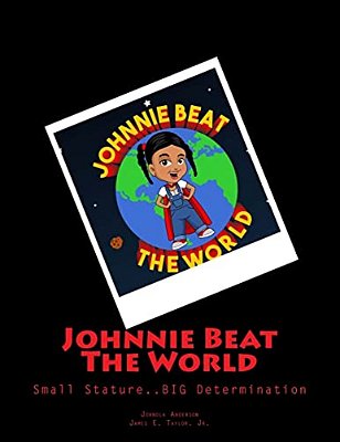 Johnnie Beat The World: Small Stature.... Big Determination-..