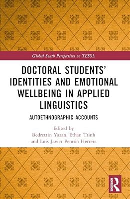 Doctoral Students' Identities And Emotional Wellbeing In Applied Linguistics: Autoethnographic Accounts-..