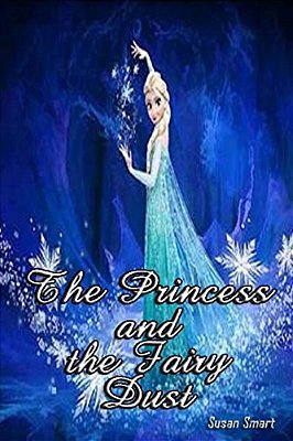 The Princess And The Fairy Dust-..