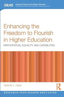 Enhancing The Freedom To Flourish In Higher Education: Participation, Equality And Capabilities-..