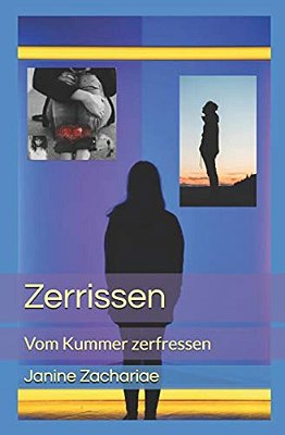 Zerrissen: Vom Kummer Zerfressen-..