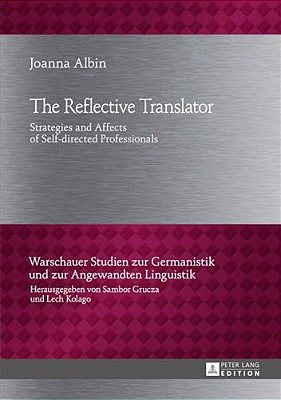 The Reflective Translator: Strategies And Affects Of Self-Directed Professionals-..