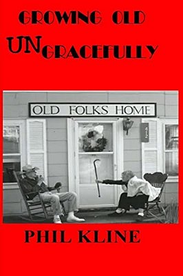 Growing Old Ungracefully (Large Print)-..