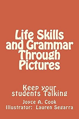 Life Skills And Grammar Through Pictures: Keep Your Students Talking-..