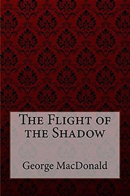 The Flight Of The Shadow George Macdonald-..