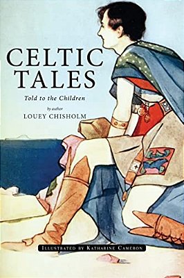 Celtic Tales; Told To The Children: Illustrated-..