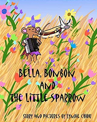 Bella, Bonbon And The Little Sparrow-..