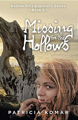 Missing In The Hollows: Hollow Hills Explorers Series-Book 2-..