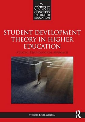 Student Development Theory In Higher Education: A Social Psychological Approach-..