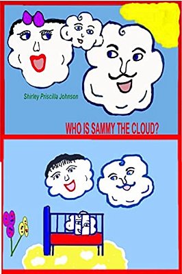 Who Is Sammy The Cloud?: Book One Of The Sammy The Cloud Series-..