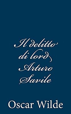 Il Delitto Di Lord Arturo Savile-..