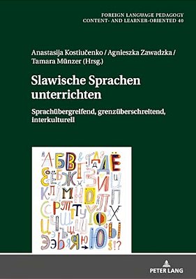 Slawische Sprachen Unterrichten: Sprachuebergreifend, Grenzueberschreitend, Interkulturell-..
