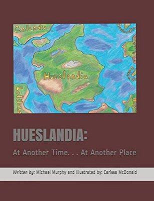 Hueslandia: At Another Time... At Another Place-..