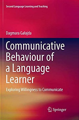 Communicative Behaviour Of A Language Learner: Exploring Willingness To Communicate-..