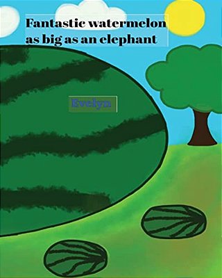 Fantastic Watermelon As Big As An Elephant-..