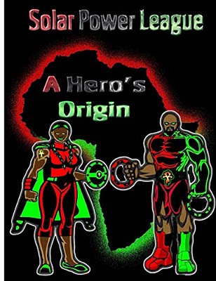 A Hero's Origin: Solar Power League-..