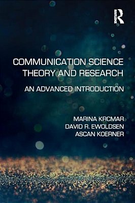 Communication Science Theory And Research: An Advanced Introduction-..