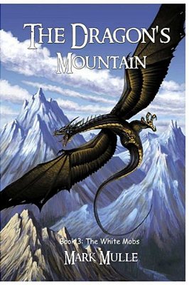 The Dragon's Mountain, Book Three: The White Mobs-..