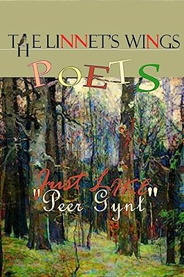 The Linnet's Wings Poets: Just Like "Peer Gynt"-..