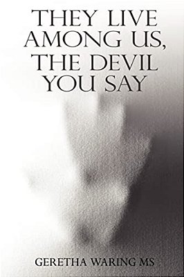 They Live Among US, The Devil You Say-..