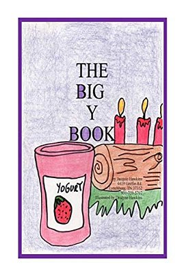 The Big Y Book: Part Of The Big A-B-c Book Series, A Preschool Picture Book In Rhyme With Words Starting With Or Including The Letter-..