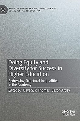 Doing Equity And Diversity For Success In Higher Education: Redressing Structural Inequalities In The Academy-..