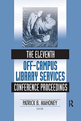 The Eleventh Off-Campus Library Services Conference Proceedings-..