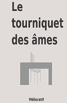 Le Tourniquet Des Âmes-..