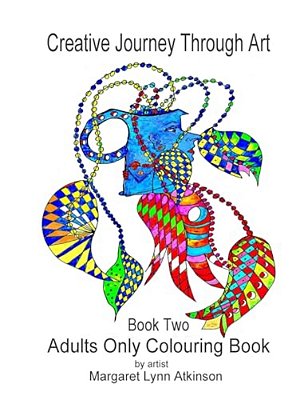 Creative Journey Through Art: Book Two - Adults Only Colouring Book: Journey Back To Your Childhood Of Colouring-In With These 40 Unique Drawings On-..