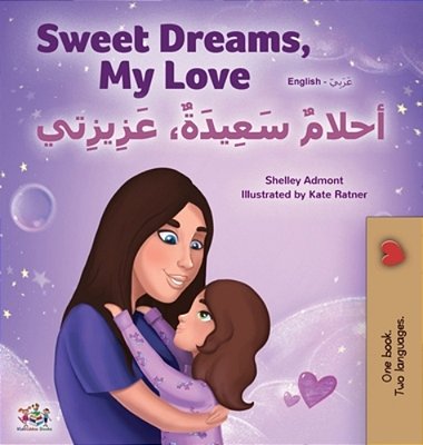 Sweet Dreams, My Love (English Arabic Bilingual Book For Kids)-..