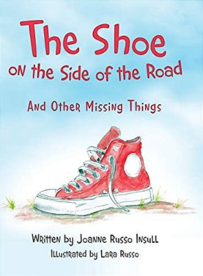 The Shoe On The Side Of The Road: And Other Missing Things-..