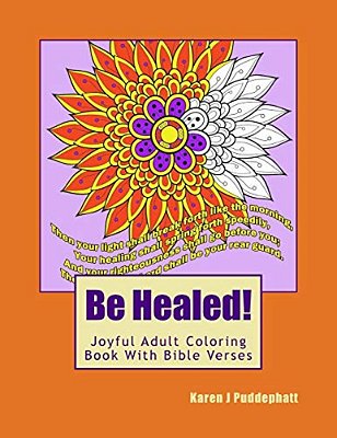 Be Healed! Joyful Adult Coloring Book With Bible Verses For Adults-..