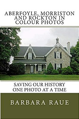 Aberfoyle, Morriston And Rockton In Colour Photos: Saving Our History One Photo At A Time-..
