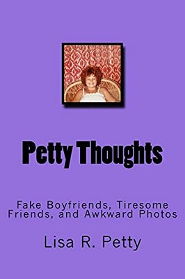 Petty Thoughts: Fake Boyfriends, Tiresome Friends, And Awkward Photos-..