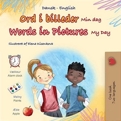 Words In Pictures - My Day (Danish English Bilingual Children's Book)-..