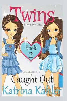 Books For Girls - Twins: Book 2: Caught Out! Girls Books 9-12-..