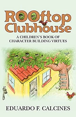 Rooftop Clubhouse: A Character Building Book Of Virtues-..