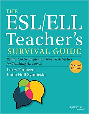 The Esl/Ell Teacher's Survival Guide: Ready-To-use Strategies, Tools, And Activities For Teaching All Levels-..