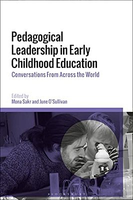 Pedagogical Leadership In Early Childhood Education: Conversations From Across The World-..
