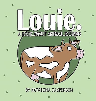 Louie.: A Book About Animal Sounds-..