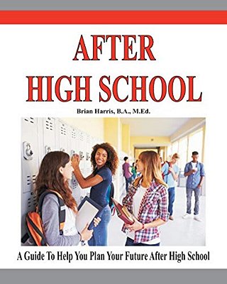 After High School: A Guide That Includes A Self-Scoring Interest Suvey, An Informal Assessment Of Abilities, And An Informal Assessment O-..