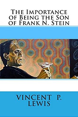 The Importance Of Being The Son Of Frank N. Stein-..