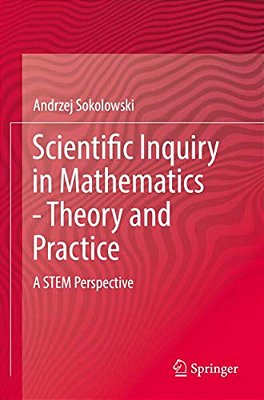 Scientific Inquiry In Mathematics - Theory And Practice: A Stem Perspective-..
