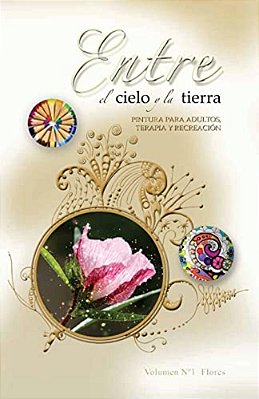 Entre El Cielo Y La Tierra: Pintura Para Adultos, Terapia Y Recreación-..