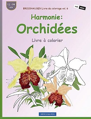 Brockhausen Livre De Coloriage Vol. 6 - Harmonie: Orchidées: Livre À Colorier-..