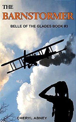 The Barnstormer: Belle Of The Glades Book #3-..